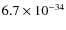 $6.7\times 10^{-34}$