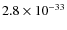 $2.8\times 10^{-33}$