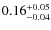 $\rm0.16^{+0.05}_{-0.04}$