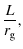 $\displaystyle \frac{L}{r_{{\rm g}}},$