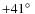 $+41\hbox{$^\circ$ }$