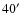 $40\hbox{$^\prime$ }$