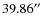 $39.86\hbox{$^{\prime\prime}$ }$