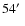 $54\hbox{$^\prime$ }$