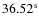 $36.52^{\rm s}$