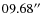 $09.68\hbox{$^{\prime\prime}$ }$