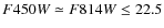 $F450W \simeq F814W\le 22.5$