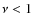 $\nu < 1$