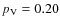$p_{{\rm V}}=0.20$