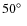 $50\hbox{$^\circ$ }$