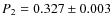 $P_{2}=0.327 \pm
0.003$