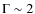 $\Gamma\sim 2$