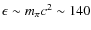 $\epsilon\sim m_{\pi}c^2\sim 140$