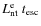 $L_{\rm nt}^{\rm e}~t_{\rm esc}$