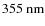 $355 \ {\rm nm}$