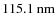 $115.1 \ {\rm nm}$