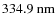 $334.9 \ {\rm nm}$