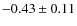 $-0.43\pm0.11$
