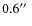 $0.6\hbox{$^{\prime\prime}$ }$