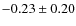 $-0.23\pm0.20$