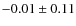 $-0.01\pm0.11$