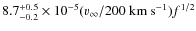 $8.7^{+0.5}_{-0.2}\times10^{-5}({v}_\infty/200~{\rm
km~s}^{-1}) f^{1/2}$