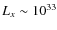 $L_x\sim10^{33}$