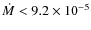 $\dot
M<9.2\times10^{-5}$