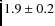 $1.9\pm0.2$