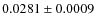$0.0281 \pm 0.0009$