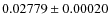 $0.02779 \pm 0.00020$