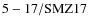 ${\rm 5-17/SMZ17}$