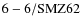 ${\rm 6-6/SMZ62}$