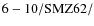 ${\rm 6-10/SMZ62/}$