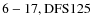${\rm 6-17, DFS 125}$