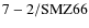 ${\rm 7-2/SMZ66}$