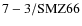 ${\rm 7-3/SMZ66}$