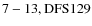 ${\rm 7-13, DFS 129}$