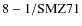 ${\rm 8-1/SMZ71}$