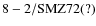 ${\rm 8-2/SMZ72(?)}$