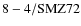 ${\rm 8-4/SMZ72}$