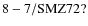 ${\rm 8-7/SMZ72?}$