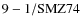 ${\rm 9-1/SMZ74}$