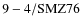 ${\rm 9-4/SMZ76}$