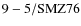 ${\rm 9-5/SMZ76}$