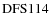 ${\rm DFS 114}$