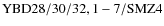 ${\rm YBD 28/30/32, 1-7/SMZ4}$