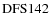 ${\rm DFS 142}$