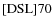 ${\rm [DSL] 70}$