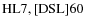 ${\rm HL 7, [DSL] 60}$